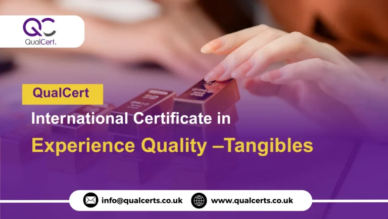 QualCert International Certificate in Experience Quality –Tangibles