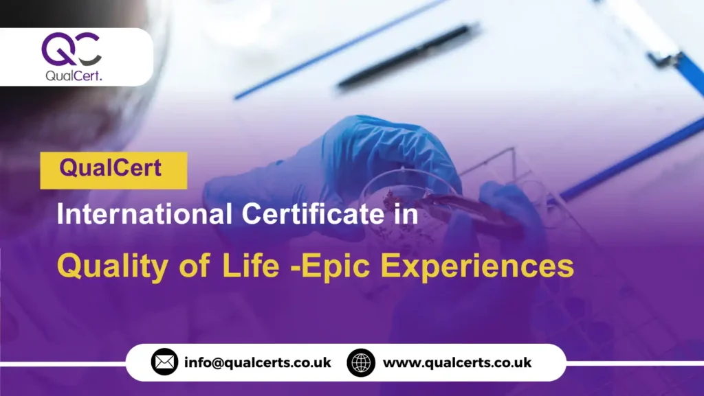 QualCert International Certificate in Quality of Life -Epic Experiences